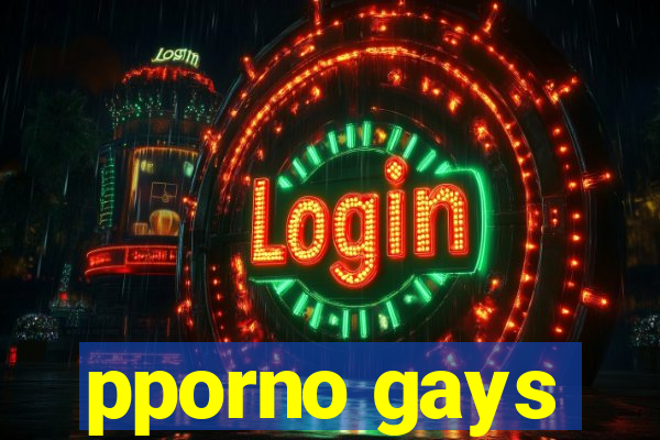 pporno gays